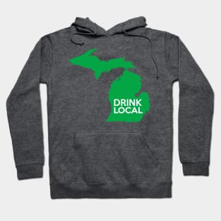 Michigan Drink Local MI Detroit Green Hoodie